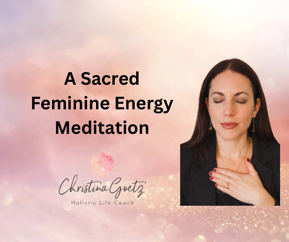A Sacred Feminine Meditation
