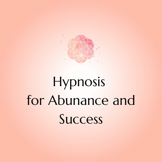 Hypnosis for Abundance and Success (Recorded)