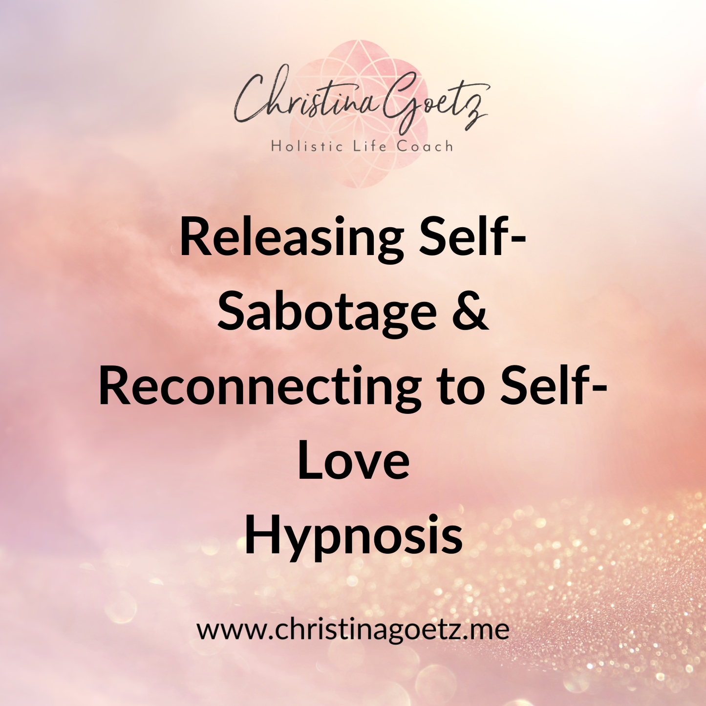Releasing Self-Sabotage & Reconnecting to Love Hypnosis